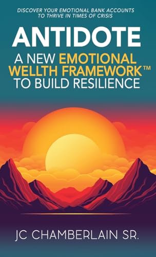 Antidote: A New Emotional Wellth™ Framework to Build Resilience von Wise Media Group