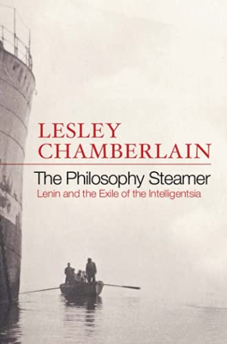The Philosophy Steamer: Lenin and the Exile of the Intelligensia