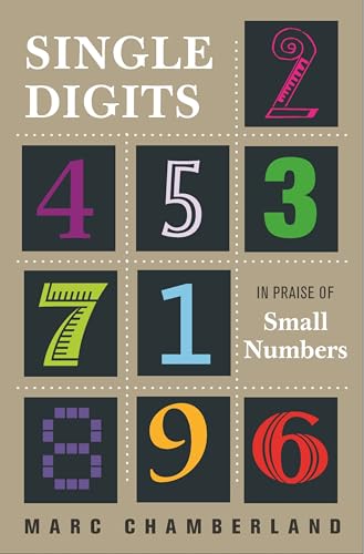 SINGLE DIGITS: In Praise of Small Numbers von Princeton University Press