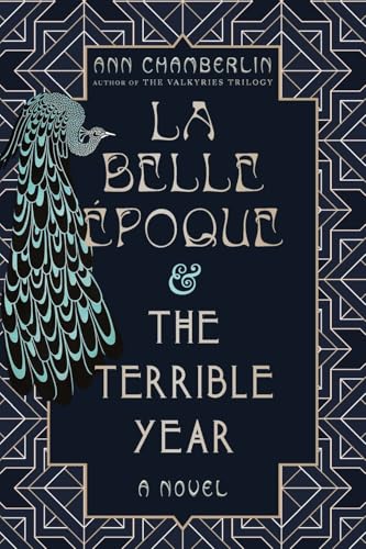 La Belle Époque & The Terrible Year: A Novel La Belle Époque & The Terrible Year: A Novel von Epigraph Publishing