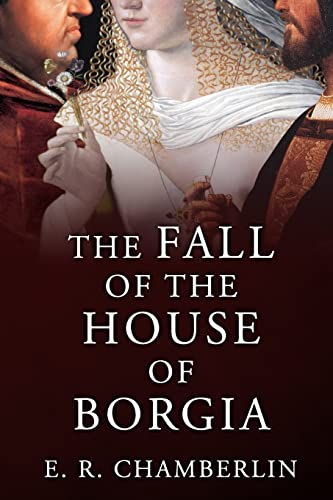 The Fall of the House of Borgia (The Mad, Bad and Ugly of Italian History) von Sapere Books