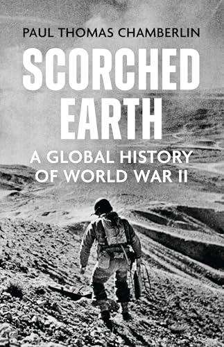 Scorched Earth: A Global History of World War II von Basic Books