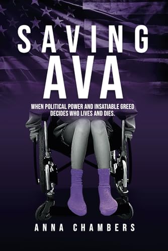 Saving Ava: When Political Power and Insatiable Greed Decides Who Lives and Dies