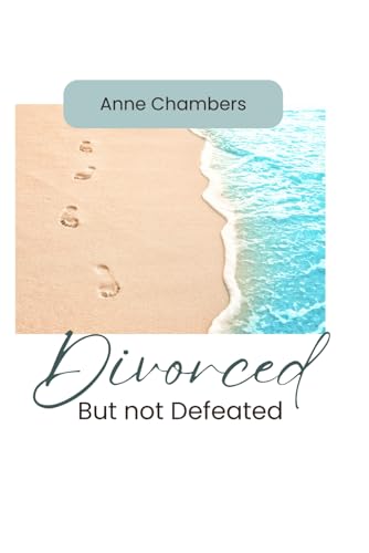 Divorced but Not Defeated: A Christian Path to Renewal von Independently published