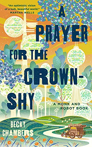 A Prayer for the Crown-Shy: A Monk and Robot Book (Monk & Robot, 2, Band 2)