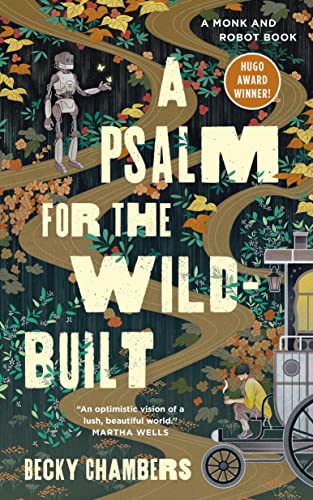 A Psalm for the Wild-Built: A Monk and Robot Book