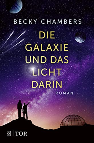 Die Galaxie und das Licht darin: Ausgezeichnet mit dem Kurd Laßwitz Preis 2023 von FISCHER TOR