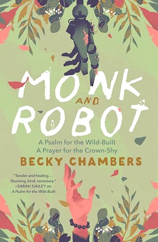 Monk and Robot: A Psalm for the Wild-Built and A Prayer for the Crown-Shy (Monk & Robot) von Macmillan USA