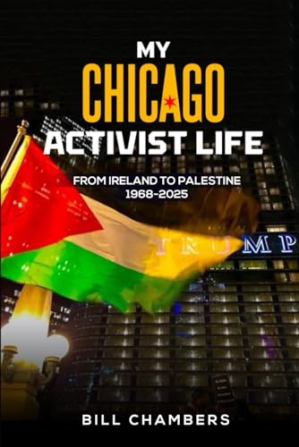 My Chicago Activist Life: From Ireland to Palestine 1968 - 2025 von Imprint