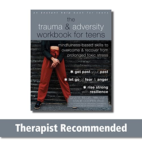 The Trauma and Adversity Workbook for Teens: Mindfulness-Based Skills to Overcome and Recover from Prolonged Toxic Stress von New Harbinger