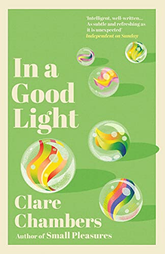 In A Good Light: A captivating romance from the bestselling author of Small Pleasures In A Good Light: A captivating romance from the bestselling author of Small Pleasures