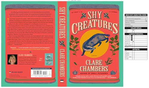 Shy Creatures: An Art Therapist's Life Is Turned Upside Down by a Mysterious Patient in this Beautifully Written Literary Mystery Set in 1960s England. von Mariner Books