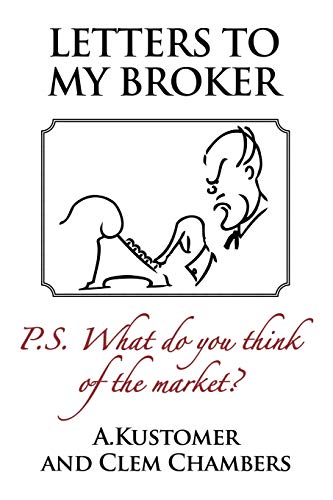 Letters to my Broker: P.S. What do you think of the Market von Advfn Books