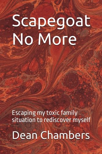 Scapegoat No More: Escaping my toxic family situation to rediscover myself