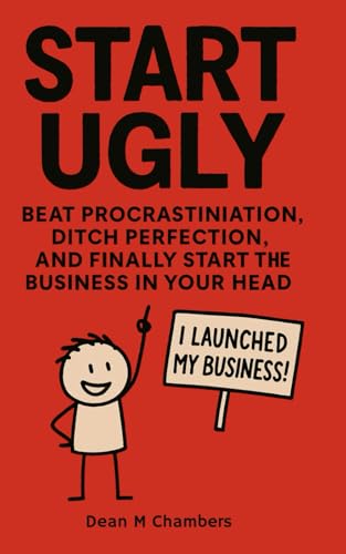 Start Ugly Beat Procrastination, Ditch Perfection, and Finally Start the Business in Your Head von collections canada