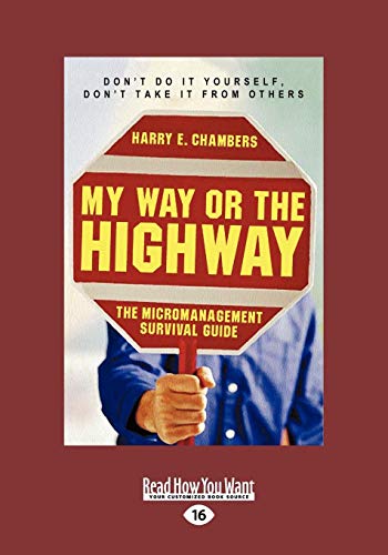 My Way or the Highway: The Micromanagement Survival Guide