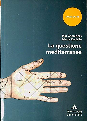 La questione mediterranea (Saggi) von MONDADORI UNIVERSITÀ