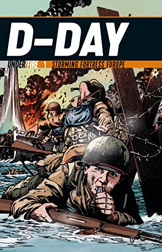 D-Day: Storming Fortress Europe (Under Fire, Band 1) von Osprey Publishing (UK)