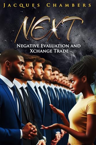 NEXT: Negative Evaluation and Xchange Trade von self published