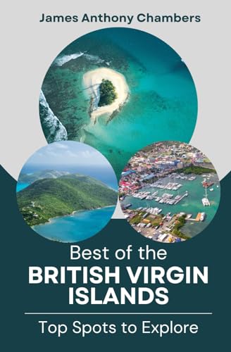 Best of the British Virgin Islands: Top Spots to Explore von Independently published