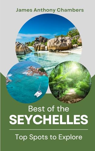 Best of the Seychelles: Top Spots to Explore von Independently published