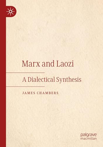 Marx and Laozi: A Dialectical Synthesis von Palgrave Macmillan