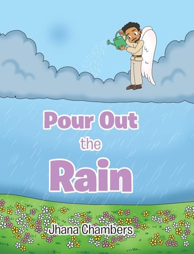 Pour Out the Rain von Christian Faith Publishing, Inc