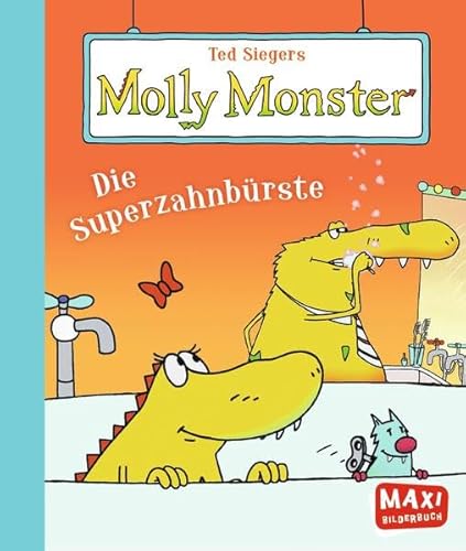 Ted Siegers Molly Monster: Die Superzahnbürste (MAXI Bilderbuch)