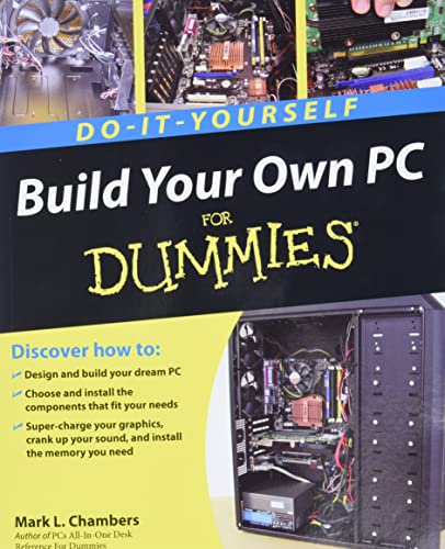 Build Your Own PC Do-It-Yourself For Dummies (For Dummies Series)