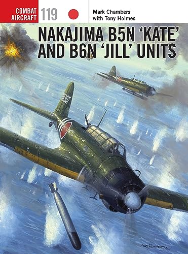 Nakajima B5N ‘Kate’ and B6N ‘Jill’ Units (Combat Aircraft, Band 119) von Bloomsbury