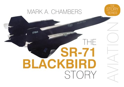 The SR-71 Blackbird Story von History Press