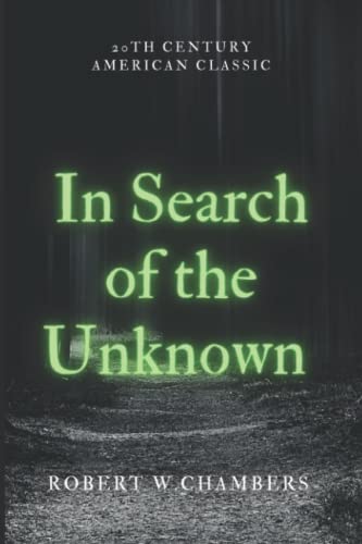 In Search of the Unknown: The 20th Century Fantasy Horror American Classic (Annotated)