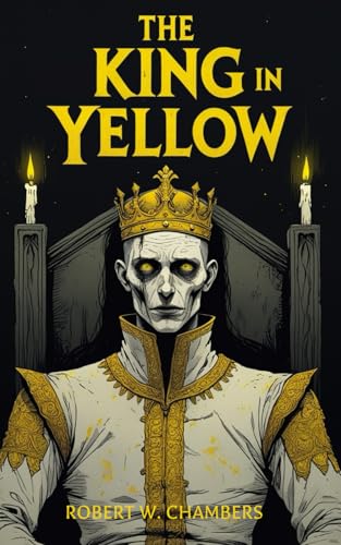 THE KING IN YELLOW: A Classic Tale of Horror and Madness THE KING IN YELLOW: A Classic Tale of Horror and Madness von Independently published