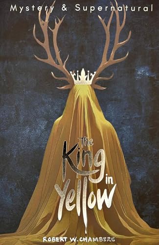The King in Yellow (Tales of Mystery & the Supernatural)