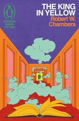 The King in Yellow: by Robert W. Chambers (Weird Fiction) von Penguin