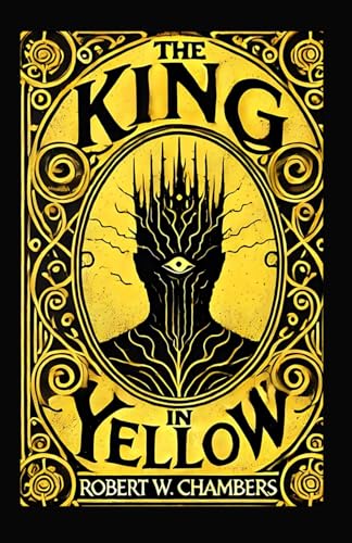 The King in Yellow: A Collection of Haunting Tales and Cosmic Horror von Independently published