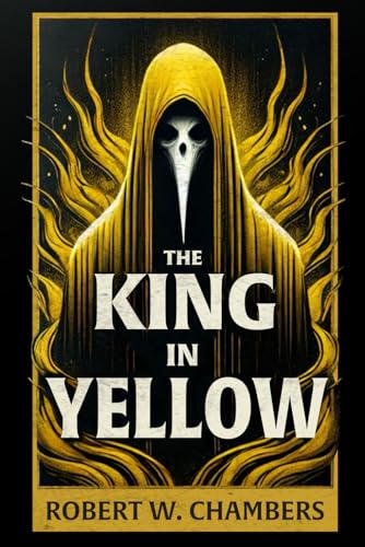 The King in Yellow: Original 1895 Illustrated Edition The King in Yellow: Original 1895 Illustrated Edition von The Lost Book Project