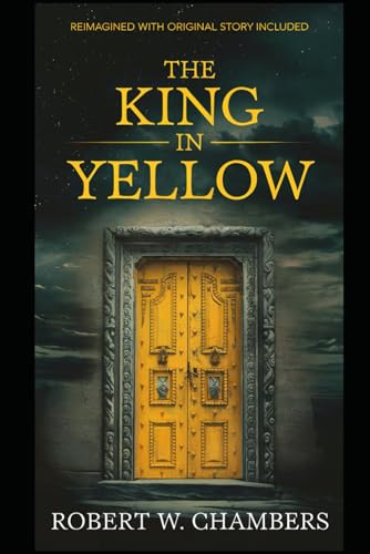 The King in Yellow: Reimagined and Original The King in Yellow: Reimagined and Original von Independently published