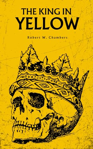 The King in Yellow: The 1895 Gothic Horror Classic The King in Yellow: The 1895 Gothic Horror Classic von Independently published