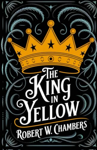 The King in Yellow: The Original 1895 Unabridged and Complete Edition (Robert W. Chambers Classics) von Grapevine