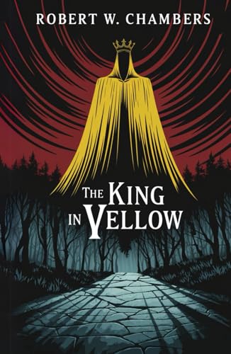 The King in Yellow: Weird Fiction and Cosmic Horror Original Classic The King in Yellow: Weird Fiction and Cosmic Horror Original Classic von Independently published