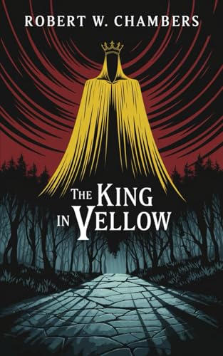 The King in Yellow: Weird Fiction and Cosmic Horror Original Classic The King in Yellow: Weird Fiction and Cosmic Horror Original Classic von Independently published