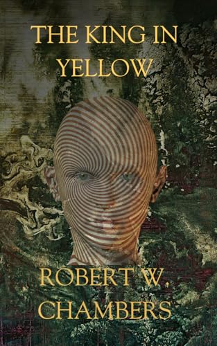 The King in Yellow: Weird Short Stories and Gothic Fiction (Annotated) von Independently published