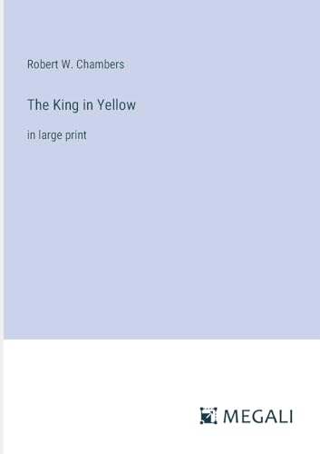The King in Yellow: in large print von Megali Verlag