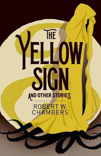 The Yellow Sign and Other Stories (Arcturus Classics)