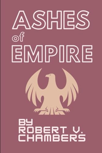 Ashes of Empire: A Romance von Independently published