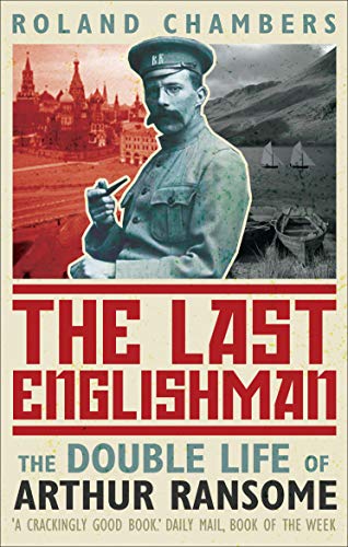 The Last Englishman: The Double Life of Arthur Ransome von Faber & Faber