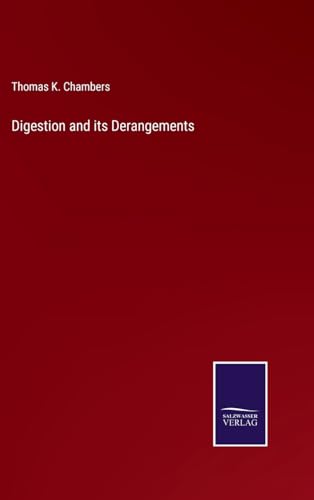 Digestion and its Derangements von Salzwasser Verlag