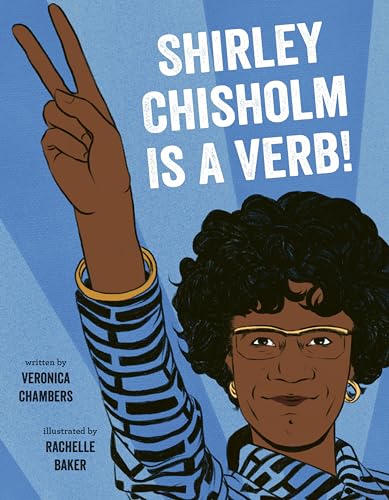 Shirley Chisholm Is a Verb