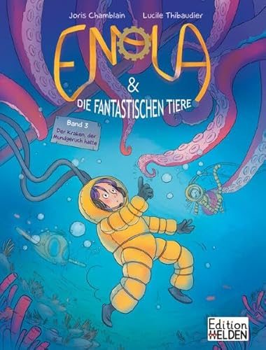 Enola & die fantastischen Tiere: Der Kraken, der Mundgeruch hatte Enola & die fantastischen Tiere: Der Kraken, der Mundgeruch hatte von Edition Helden